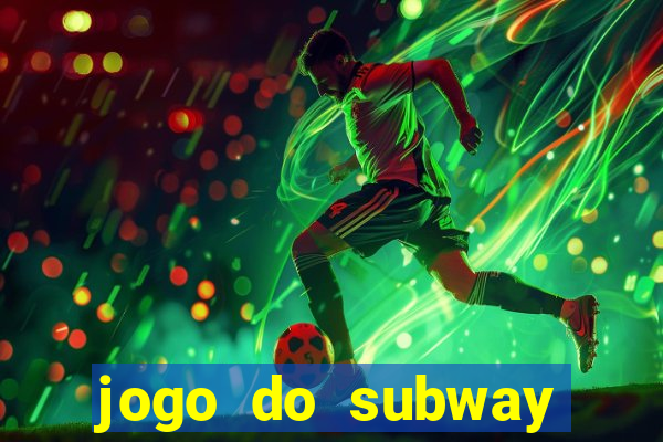 jogo do subway surf de ganhar dinheiro